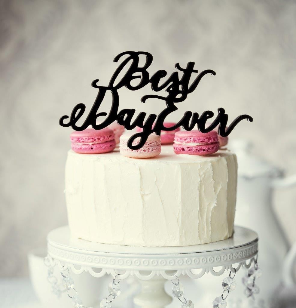 Black Acrylic cake topper pick Best Day Ever