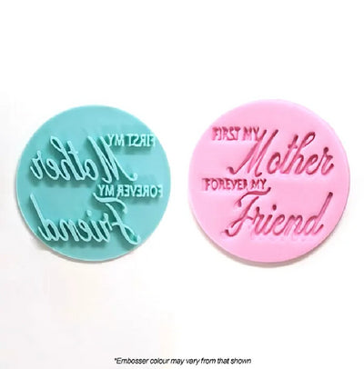 First my Mother Forever my friend cookie cutter and embosser stamp