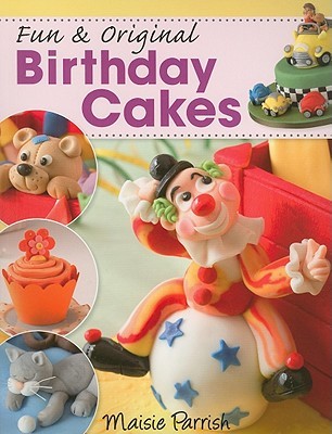 Fun and Original Birthday Cakes Maisie Parrish